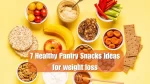 7 Healthy Pantry Snacks Ideas for weight loss