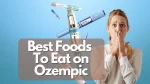 foods to eat while taking ozempic list of Best Foods To Eat on Ozempic