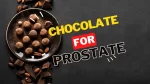 Dark Chocolate for Prostate Health Benefits,